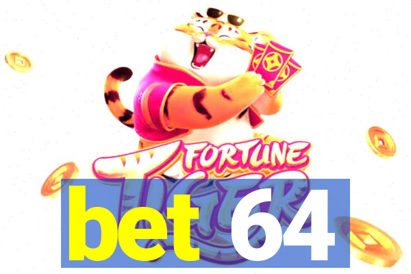 bet 64